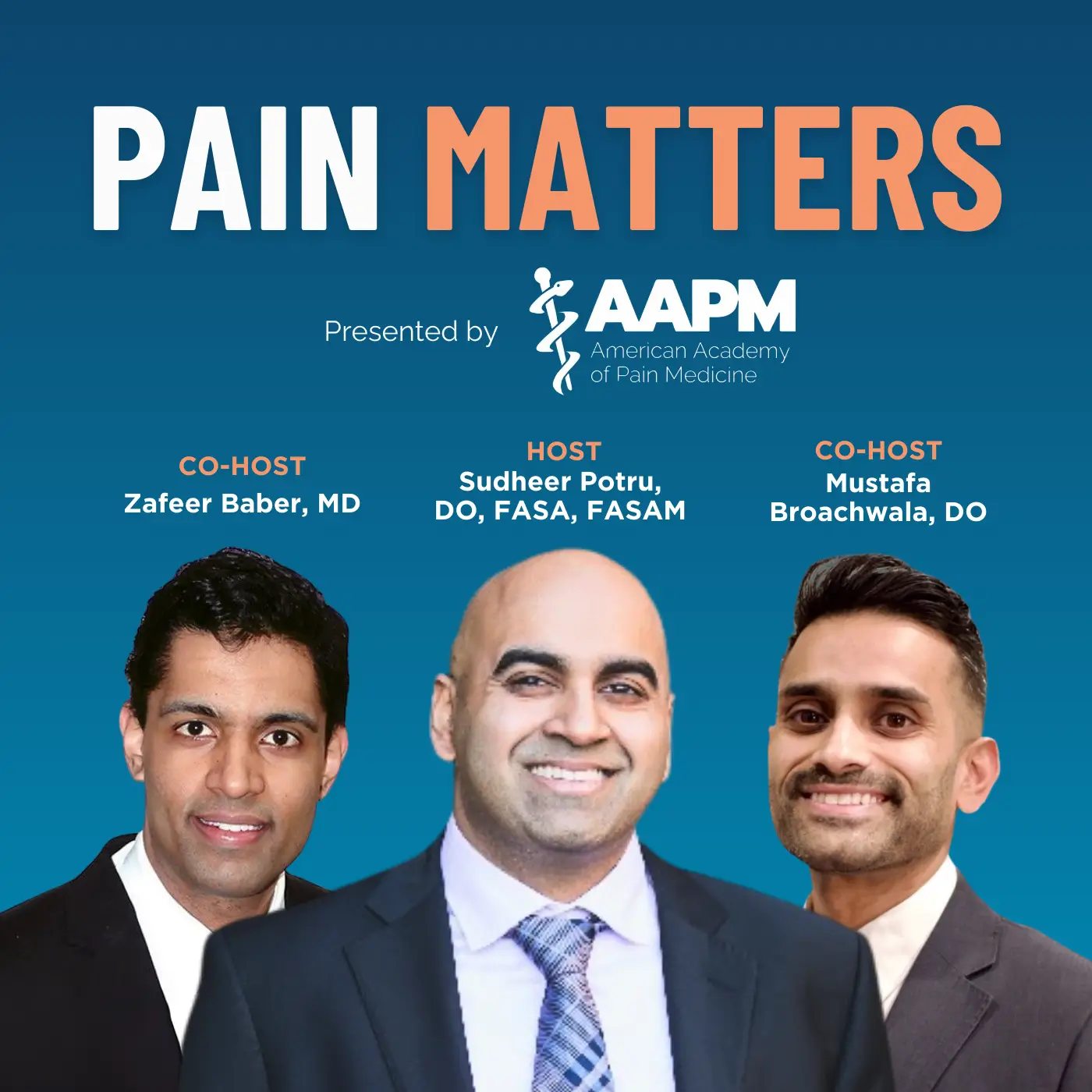 Pain Matters Podcast Hosts Drs. Baber, Potru, Broachwala